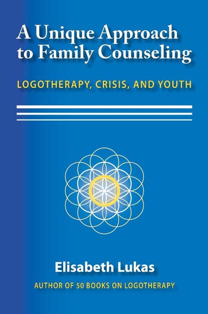 A Unique Approach to Family Counseling, Elisabeth S Lukas - Paperback - 9781948523011