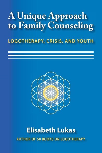 A Unique Approach to Family Counseling, Elisabeth S Lukas - Paperback - 9781948523011