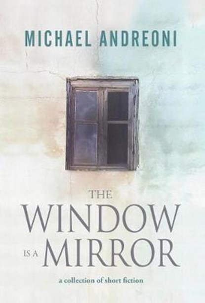 The Window Is a Mirror, Michael Andreoni - Overig - 9781948540384