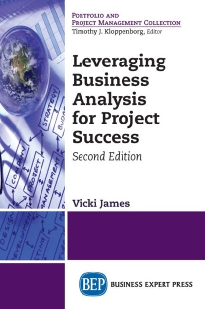 Leveraging Business Analysis for Project Success, Vicki James - Paperback - 9781948580816