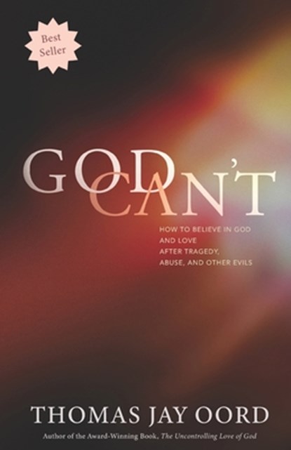 God Can't, Thomas Jay Oord - Paperback - 9781948609128