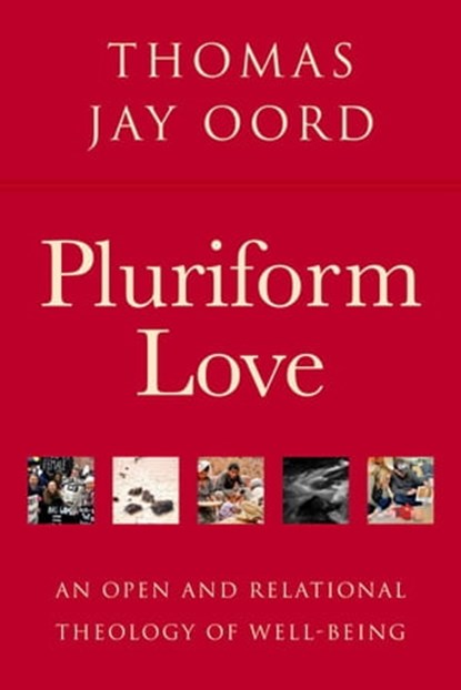 Pluriform Love, Thomas Jay Oord - Ebook - 9781948609562