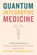 Quantum Integrative Medicine, Amit Goswami ; Valentina R. Onisor - Paperback - 9781948626873