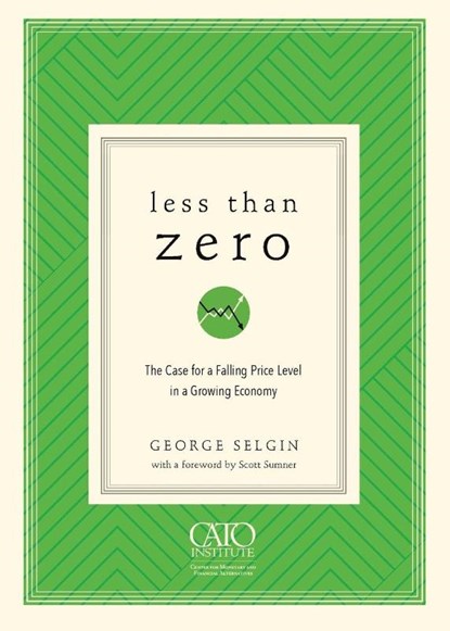 Less Than Zero, George Selgin - Paperback - 9781948647106