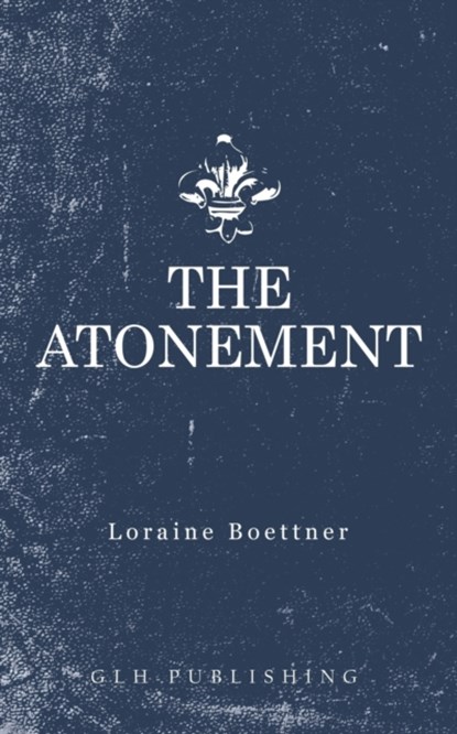 The Atonement, Loraine Boettner - Paperback - 9781948648752