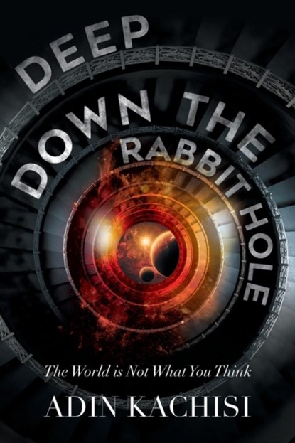 Deep Down the Rabbit Hole, Adin Kachisi - Paperback - 9781948654258