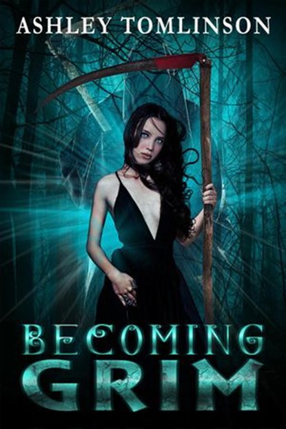 Becoming Grim, Ashley Tomlinson - Ebook - 9781948661300