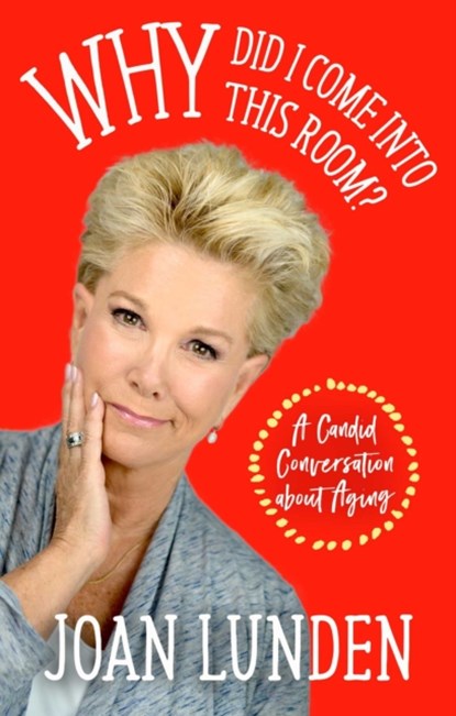 Why Did I Come into This Room?, Joan Lunden - Gebonden - 9781948677295