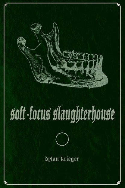 Soft-Focus Slaughterhouse, Dylan Krieger - Paperback - 9781948687263