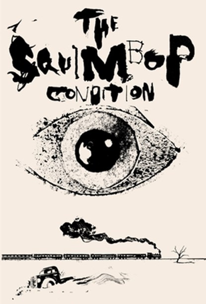 The Squimbop Condition, David Leo Rice - Gebonden - 9781948687706