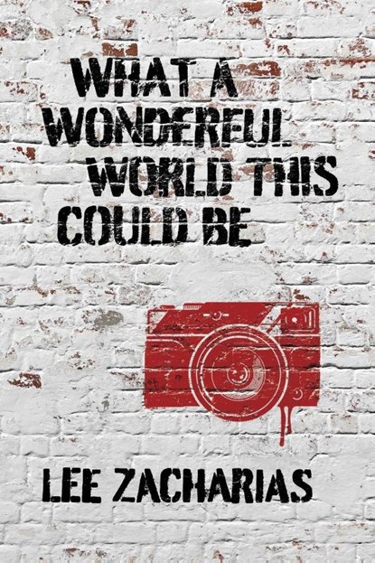 What a Wonderful World This Could Be, Lee Zacharias - Paperback - 9781948692502