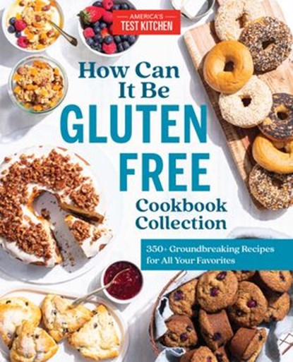How Can It Be Gluten Free Cookbook Collection, America's Test Kitchen - Ebook - 9781948703512