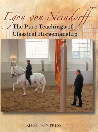 The Pure Teachings of Classical Horsemanship, Egon Von Neindorff - Gebonden - 9781948717618