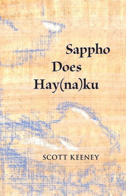 Sappho Does Hay(na)ku, Scott Keeney - Paperback - 9781948728027