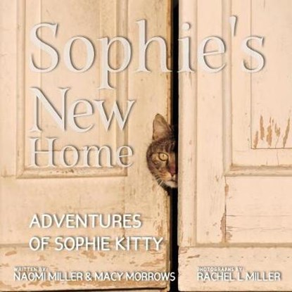 Sophie's New Home, Naomi Miller; Macy Morrows - Overig - 9781948733038