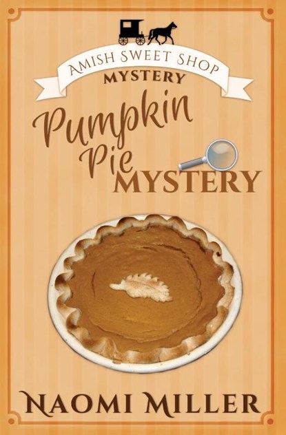 Pumpkin Pie Mystery, Naomi Miller - Paperback - 9781948733397