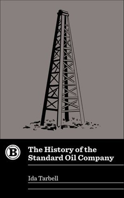 The History of the Standard Oil Company, Ida Tarbell - Ebook - 9781948742160