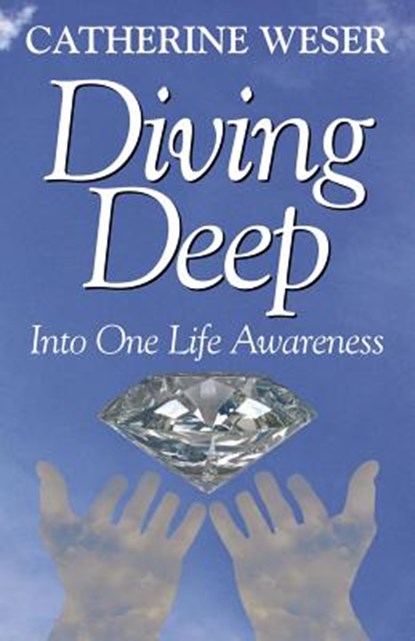 Diving Deep, Catherine (Catherine Weser) Weser - Paperback - 9781948749138