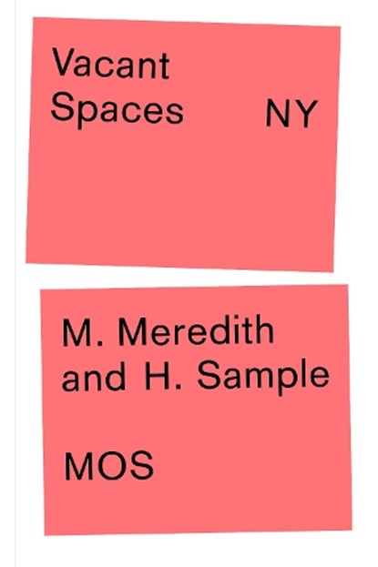 Vacant Spaces NY, Michael Meredith ; Sample ; MOS - Paperback - 9781948765992