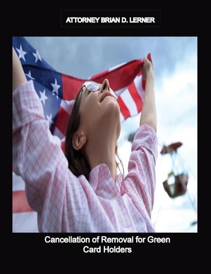 Cancellation of Removal for Non Permanent Residents, Brian D Lerner - Paperback - 9781948774642