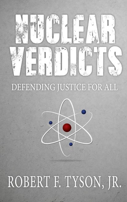 Nuclear Verdicts, Robert F Tyson - Gebonden - 9781948792028