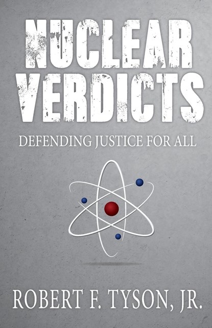 Nuclear Verdicts, JR. Robert F Tyson - Paperback - 9781948792035
