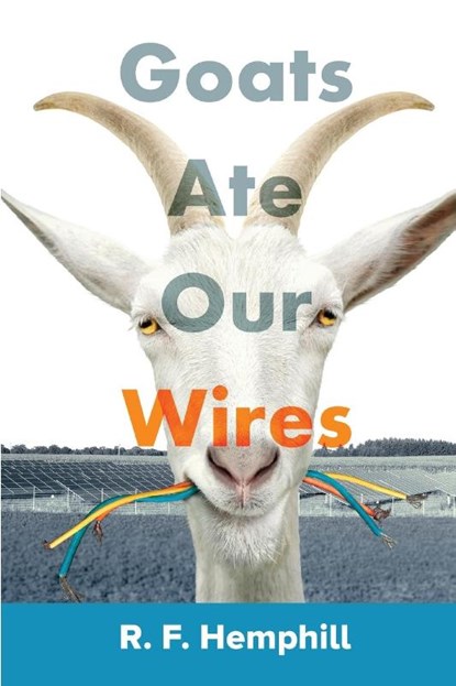 Goats Ate Our Wires, R F Hemphill - Paperback - 9781948792066