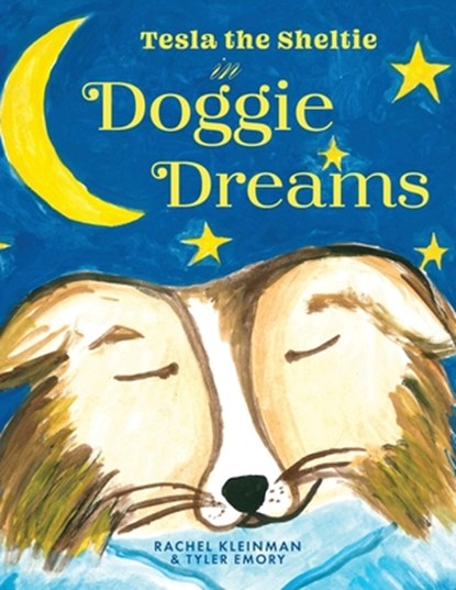Tesla the Sheltie in Doggie Dreams, Rachel Kleinman ; Tyler Emory - Paperback - 9781948796743