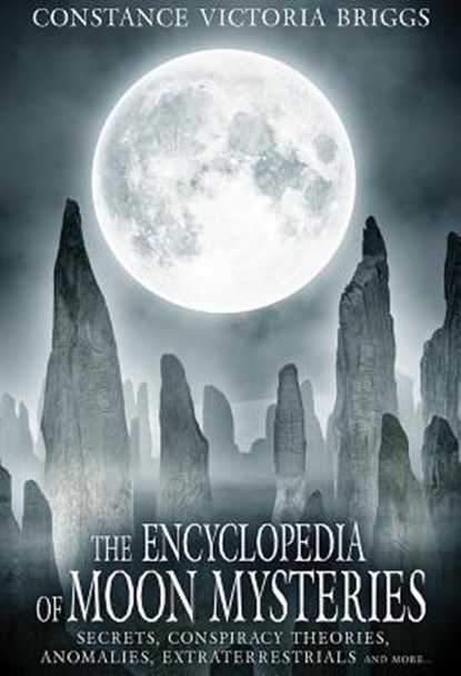 The Encyclopedia of Moon Mysteries, Constance Victoria (Constance Victoria Briggs) Briggs - Paperback - 9781948803106