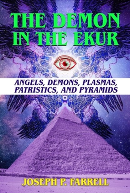 The Demon in the Ekur, Joseph P. (Joseph P. Farrell) Farrell - Paperback - 9781948803649