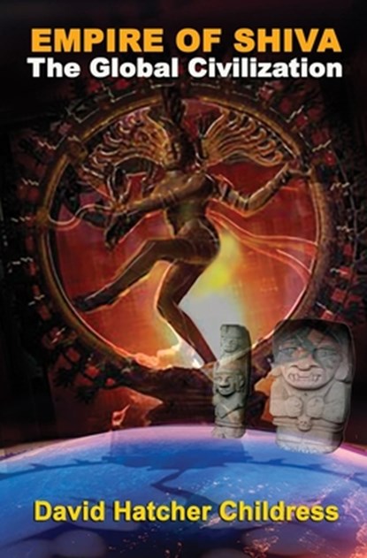 Empire of Shiva, David Hatcher (David Hatcher Childress) Childress - Paperback - 9781948803762