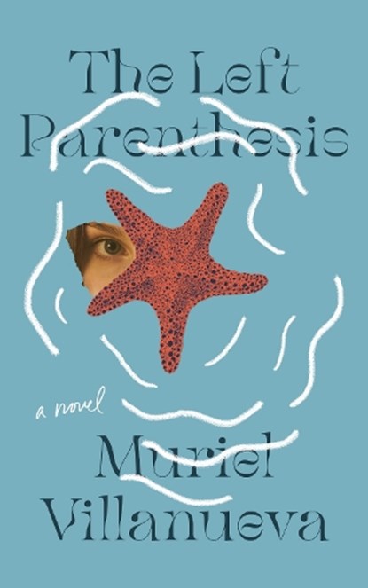 The Left Parenthesis, Muriel Villanueva - Paperback - 9781948830522
