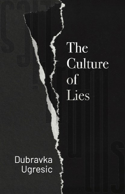 Culture Of Lies, Dubravka Ugresic - Paperback - 9781948830782