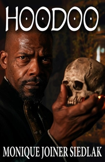 Hoodoo, Monique Joiner Siedlak - Paperback - 9781948834032