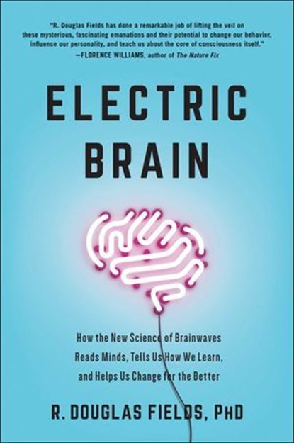 Electric Brain, R. Douglas Fields - Ebook - 9781948836296
