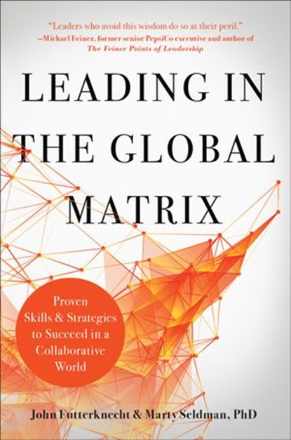 Leading in the Global Matrix, John Futterknecht ; Marty Seldman - Ebook - 9781948836746