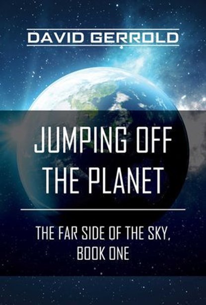 Jumping Off the Planet, David Gerrold - Ebook - 9781948836876
