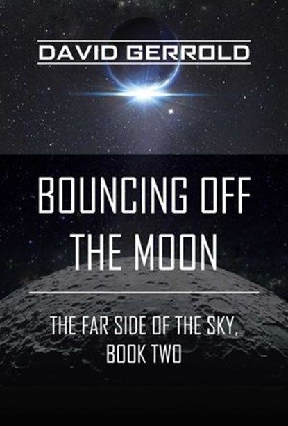Bouncing Off the Moon, David Gerrold - Ebook - 9781948836883