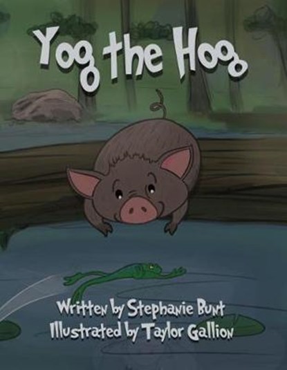 Yog the Hog, BUNT,  Stephanie Marie - Paperback - 9781948863513
