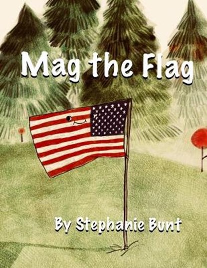Mag the Flag, Stephanie Marie Bunt - Paperback - 9781948863919