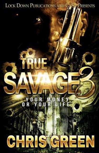 True Savage 3, Chris (Christopher Green Is a Local Authority Senior Education Inspector His Current Position Is Freelance Executive Consultant Education Leadership and Management Solutions) Green - Paperback - 9781948878296