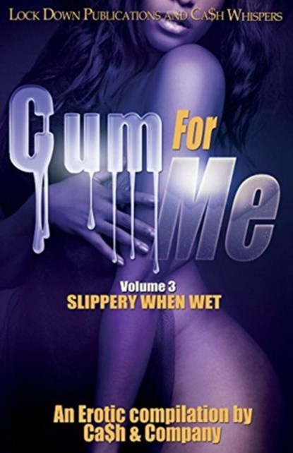 Cum for Me 3, Ca$h - Paperback - 9781948878388