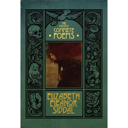 The (Mostly) Complete Poems of Elizabeth Eleanor Siddal, Elizabeth Eleanor Siddal - Gebonden - 9781948886482