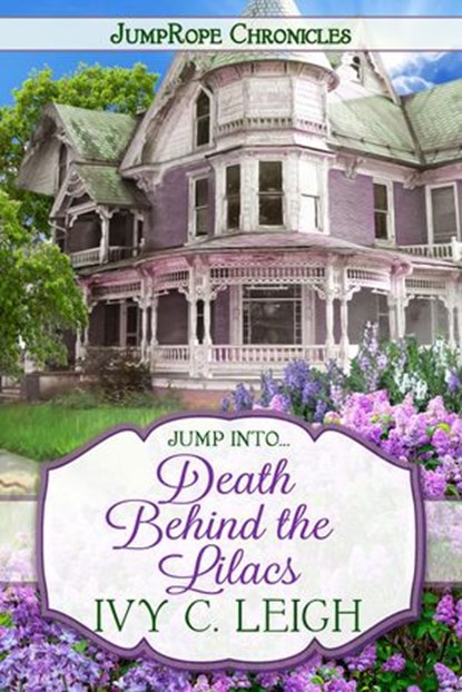 Death Behind The Lilacs, Ivy C. Leigh - Ebook - 9781948899031