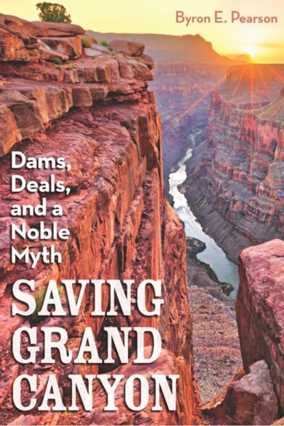 Saving Grand Canyon, Byron E Pearson - Gebonden - 9781948908214