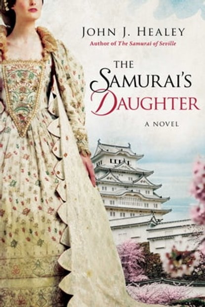 The Samurai's Daughter, John J. Healey - Ebook - 9781948924313