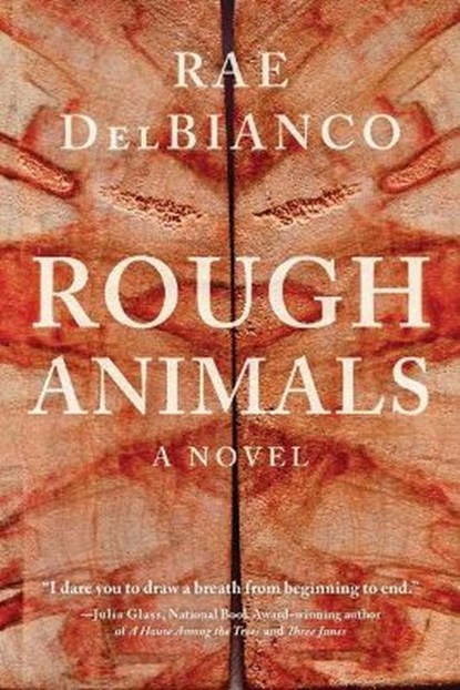 Rough Animals, DELBIANCO,  Rae - Paperback - 9781948924542