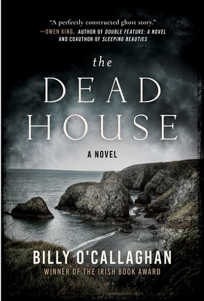 The Dead House, Billy O'Callaghan - Paperback - 9781948924566