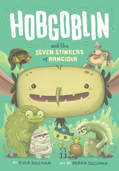 Hobgoblin and the Seven Stinkers of Rancidia, Kyle Sullivan - Gebonden - 9781948931045