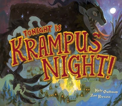 Tonight Is Krampus Night!, Kyle Sullivan - Gebonden - 9781948931571